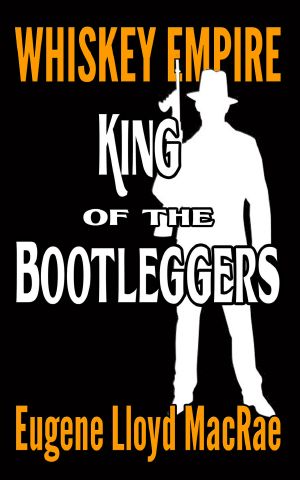 [Whiskey Empire 01] • King of the Bootleggers